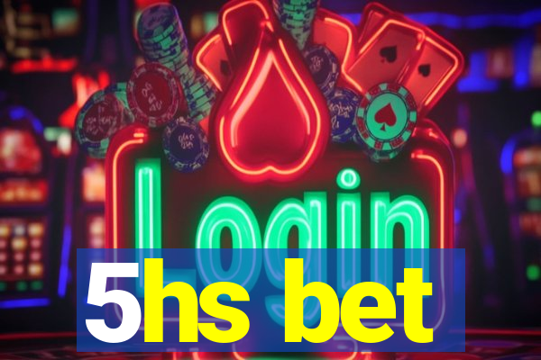 5hs bet